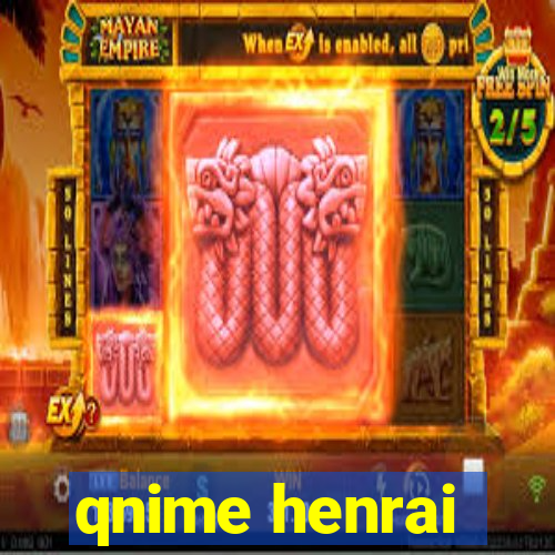 qnime henrai